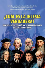 Title: ï¿½Cuï¿½l Es La Iglesia Verdadera?: Una Respuesta Evangï¿½lica A Las Pretensiones De La Iglesia De Roma, Author: Nïstor Diaz