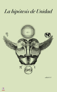 Title: La Hipótesis de Unidad, Author: Colibrí1055