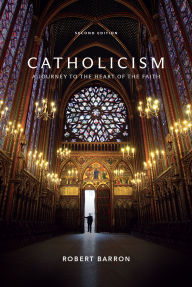 Title: Catholicism: A Journey to the Heart of the Faith, Author: Robert Barron