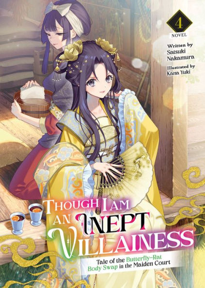 Though I Am an Inept Villainess: Tale of the Butterfly-Rat Body Swap in the Maiden Court (Light Novel) Vol. 4