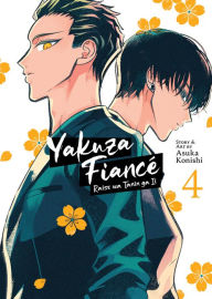 Title: Yakuza Fiancé: Raise wa Tanin ga Ii Vol. 4, Author: Asuka Konishi