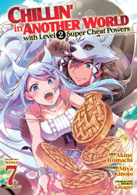 Title: Chillin' in Another World with Level 2 Super Cheat Powers (Manga) Vol. 7, Author: Miya Kinojo