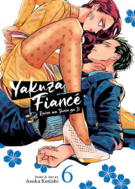 Title: Yakuza Fiancé: Raise wa Tanin ga Ii Vol. 6, Author: Asuka Konishi
