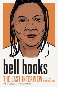 Title: bell hooks: The Last Interview: and Other Conversations, Author: bell hooks