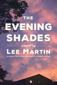 Title: The Evening Shades, Author: Lee Martin