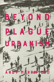 Title: Beyond Plague Urbanism, Author: Andy Merrifield