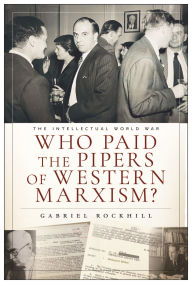 Title: Who Paid the Pipers of Western Marxism?, Author: Gabriel Rockhill