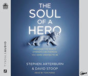 Alternative view 1 of The Soul of a Hero: Becoming the Man of Strength and Purpose You Were Created to Be