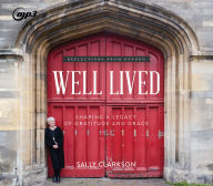 Title: Well Lived: Shaping a Legacy of Gratitude and Grace, Author: Sally Clarkson