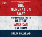 Alternative view 1 of One Generation Away: Why Now Is the Time to Restore American Freedom