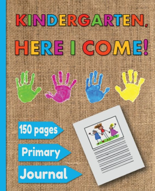 Primary Journal Kindergarten, Here I Come, 150 page Composition Book