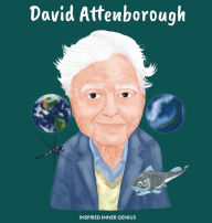 Title: David Attenborough: (Children's Biography Book, Kids Ages 5 to 10, Naturalist, Writer, Earth, Climate Change), Author: Inspired Inner Genius