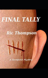 Title: Final Tally: A Rochfield Mystery, Author: Ric Thompson