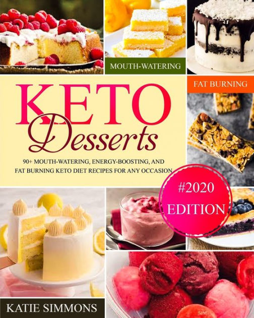 Keto Desserts 90+ MouthWatering, EnergyBoosting, and FatBurning