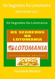 Title: Os Segredos Da Lotomania, Author: Fernando Moreira