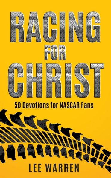 Racing for Christ: 50 Devotions for NASCAR Fans