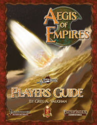 Title: Aegis of Empires Player's Guide, Author: Greg A. Vaughan