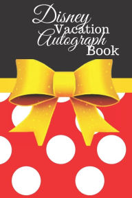 Title: Disney Vacation Autograph Book: Girls Autograph Book/Travel Vacation Character Signature Book/, Author: Journal Queen