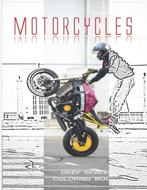 Motorcycles Grey Scale Coloring Book 8 5x11 Inch Gray Scale Sports Bike Racing Colouring Workbook For Teens And Adults Stress Relieving Designs For Relaxation By Araam Media Publishing Paperback Barnes Noble