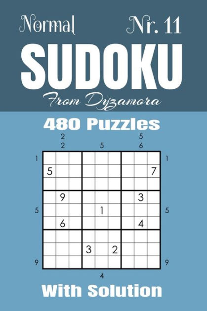 Normal Sudoku Nr 11 480 Puzzles With Solution By From Dyzamora Paperback Barnes Noble