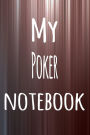 My Poker Notebook: The perfect way to record your hobby - 6x9 119 page lined journal!