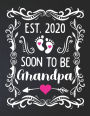 Est 2020 Soon To Be Grandpa: Pregnancy Planner And Organizer, Diary , Notebook Mother And Child
