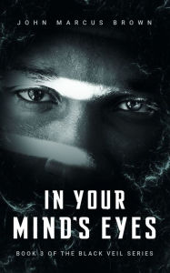 Title: In Your Mind's Eyes, Author: John Marcus Brown