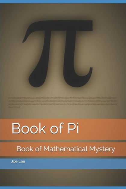 Book Of Pi: Book Of Mathematical Mystery By Joe Lee, Paperback 