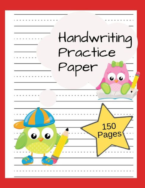 Handwriting Practice Paper: Writing Paper For Kids, Kindergarten, Preschool, K-3 Paper With Dotted Lines 150 Pages By Enid Johnson, Paperback Barnes & Noble® Handwriting Practice Paper: Writing Paper For Kids, Kindergarten, Preschool, K-3 Paper With Dotted Lines 150 Pages By Enid Johnson, Paperback Barnes & Noble®