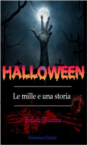 Title: Halloween le mille e una storia, Author: Francesco Gnutti