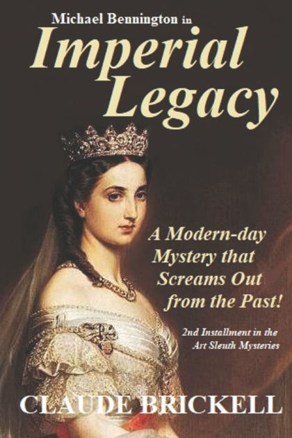 Imperial Legacy: A Modern-day Mystery That Screams Out From The Past 