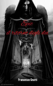 Title: Epic: il ritorno degli dei, Author: Francesco gnutti