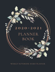 Title: 2020-2021 Planner Book: Weekly Notebook Diary Planner, Author: Californiacreate