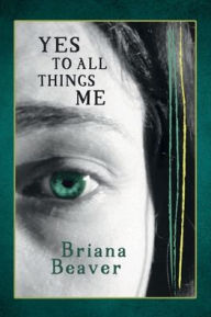 Title: Yes To All Things Me, Author: Briana Beaver