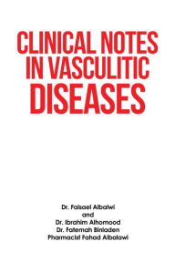 Title: Clinical Notes in Vasculitic Diseases, Author: Dr. Faisael Albalwi