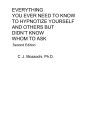 EVERYTHING YOU EVER NEED TO KNOW TO HYPNOTIZE YOURSELF AND OTHERS BUT DIDN'T KNOW WHOM TO ASK: Second Edition