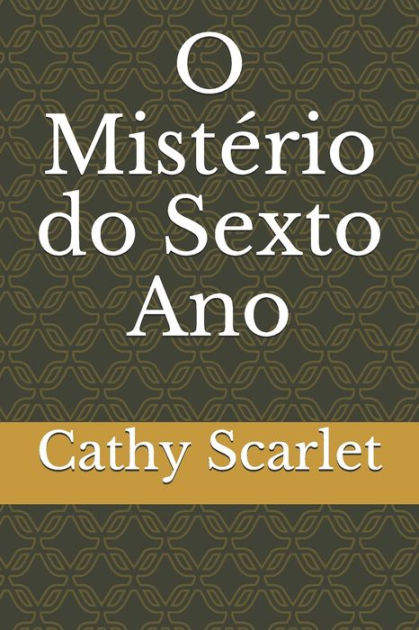 O Mistério do Sexto Ano by Cathy Scarlet Paperback Barnes Noble