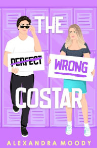 Title: The Wrong Costar, Author: Alexandra Moody