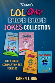 Title: Karen's LOL, OMG And Knock Knock Jokes Collection: The 4 Fun Joke Compilation For Kids, Author: Karen J Bun