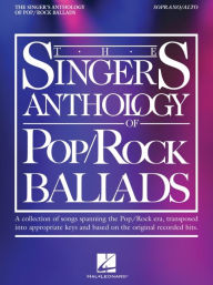 Title: The Singer's Anthology of Pop/Rock Ballads - Soprano/Alto Edition, Author: Brendan Fox