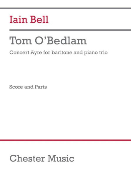Tom O'Bedlam (Trio Version) (Score and Parts): for Baritone and Piano Trio