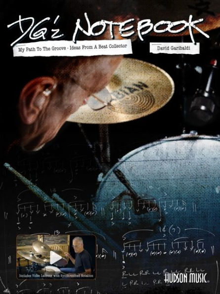 DG'z Notebook: My Path to the Groove - Ideas from a Beat Collector by David Garibaldi