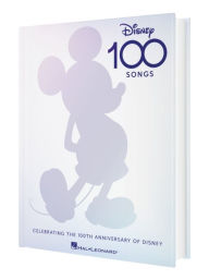 Title: Disney 100 Songs: Songbook Celebrating the 100th Anniversary of Disney Complete with Foreword by Alan Menken, Preface by Disney Historian Randy Thornton, & Colorful Artwork for Each Song, Author: Alan Menken