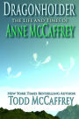 Dragonholder: The Life And Times of Anne McCaffrey