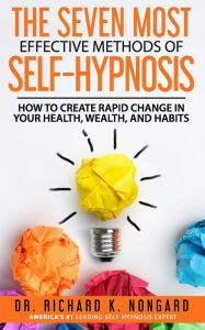 Title: The SEVEN Most EFFECTIVE Methods of SELF-HYPNOSIS: How to Create Rapid Change in your Health, Wealth, and Habits., Author: Roger Moore