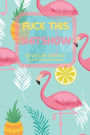 Fuck This Shit Show Gratitude Journal For Tired Ass Women: Cuss words Gratitude Journal Gift For Tired-Ass Women and Girls ; Blank Templates to Record all your Fucking Thoughts
