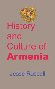 Title: History and Culture of Armenia: Touristic Guide, Author: Jesse Russell