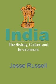 Title: India: The History, Culture and Environment, Author: Jesse Russell