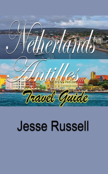 Netherlands Antilles Travel Guide: Tour Guide