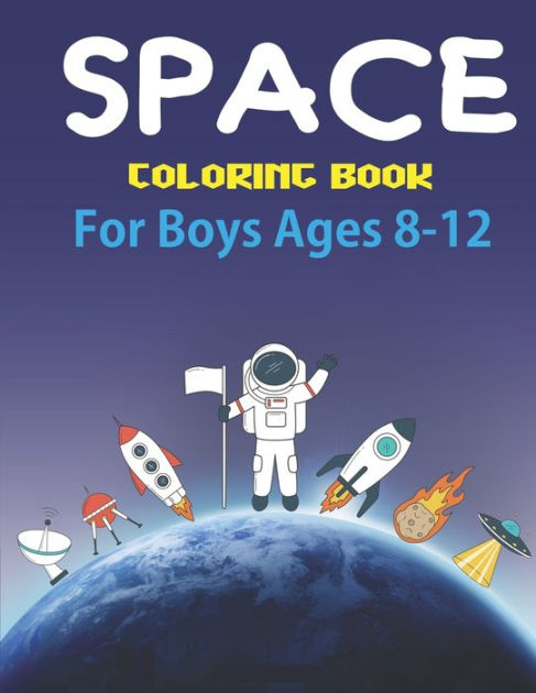 Space Coloring Book for Kids Ages 8-12: Fun, Cute and Unique